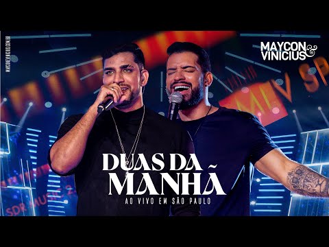Maycon e Vinicius - Duas da Manhã (DVD Ao Vivo em São Paulo)