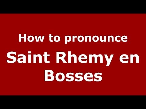 How to pronounce Saint Rhemy en Bosses (Italian/Italy) - PronounceNames.com