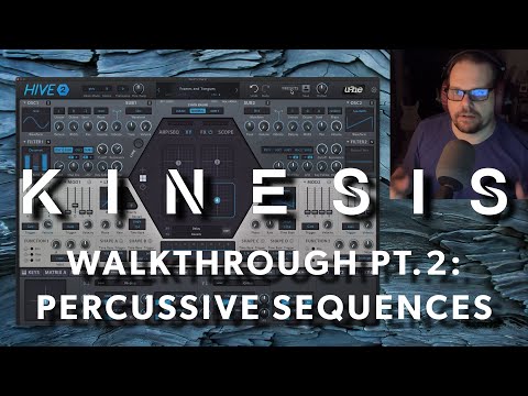 Kinesis (Soundset for Hive 2) Walkthrough Pt. 2: Percussive Sequences