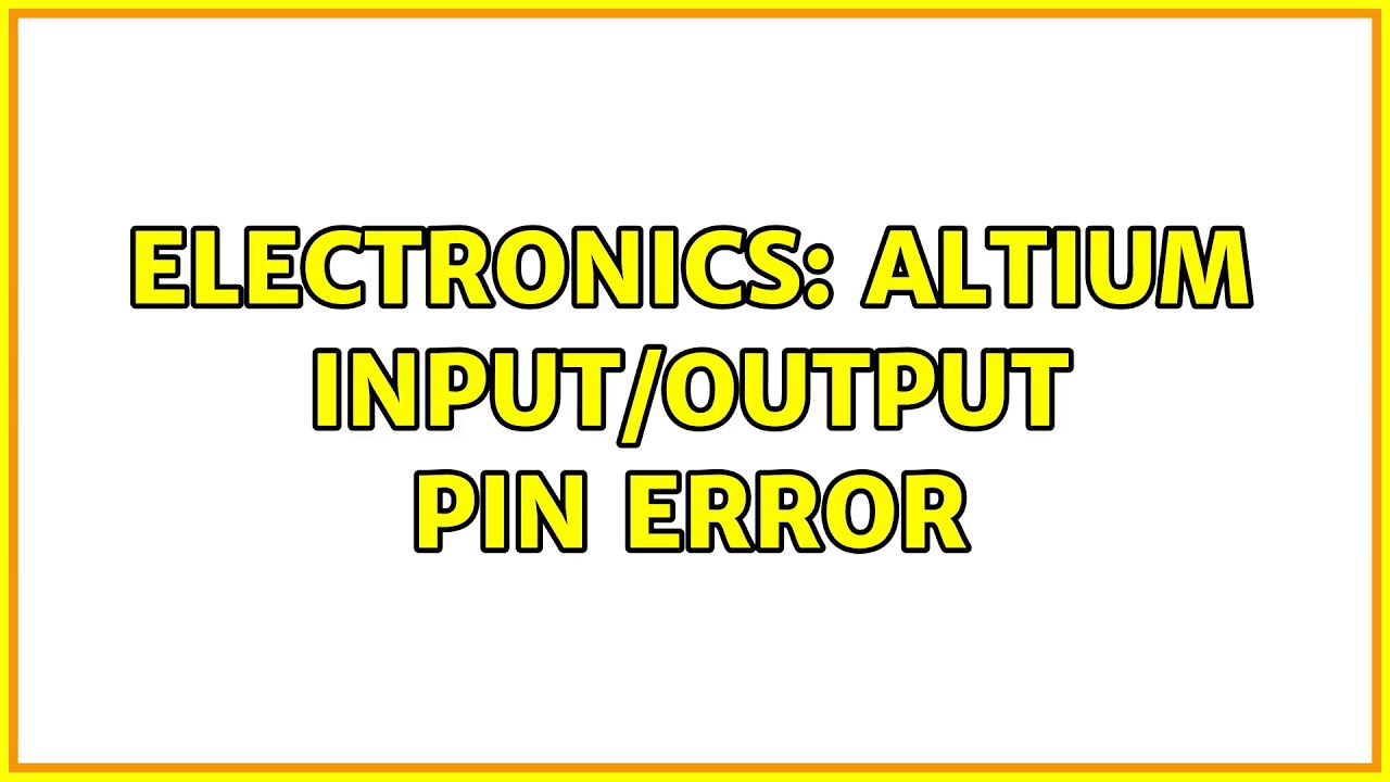 Electronics: altium input/output pin error