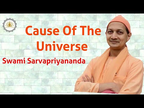 Cause Of The Universe By Swami Sarvapriyananda.