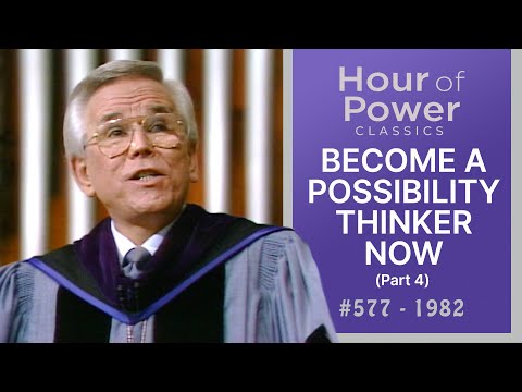 #577 - BECOME A POSSIBILITY THINKER NOW (PART 4)