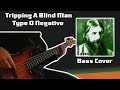 Tripping A Blind Man - Type O Negative (Bass Cover)