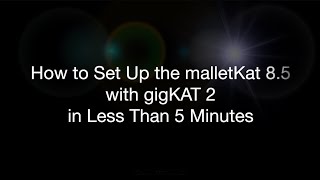 Video thumbnail for Setting up the malletKAT 8.5 with the gigKAT 2 Module by KAT Percussion