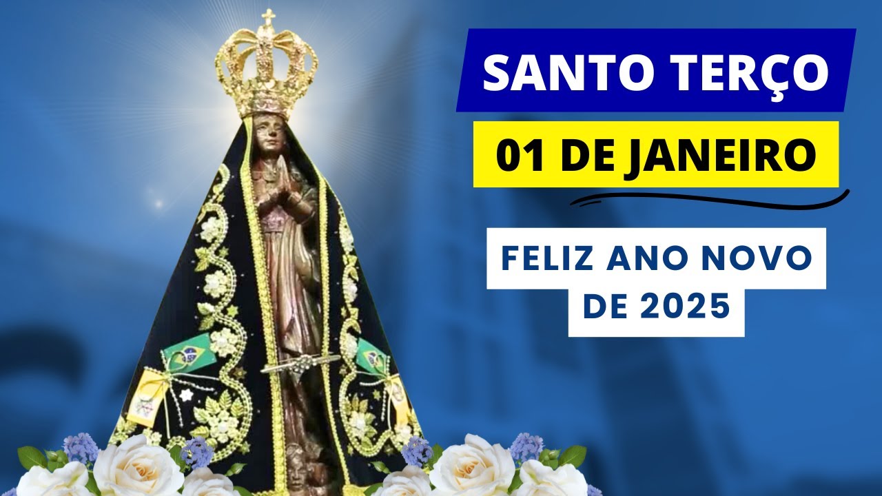 SANTO TERÇO DE APARECIDA DE HOJE - 01/01/2025 | ESPECIAL DE ANO NOVO!