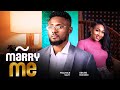 MARRY ME (New Movie) Maurice Sam, Ebube Nwagbo 2023 Nollywood Romantic Movie