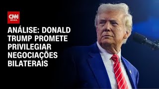 Análise: Donald Trump promete privilegiar negociações bilaterais | WW