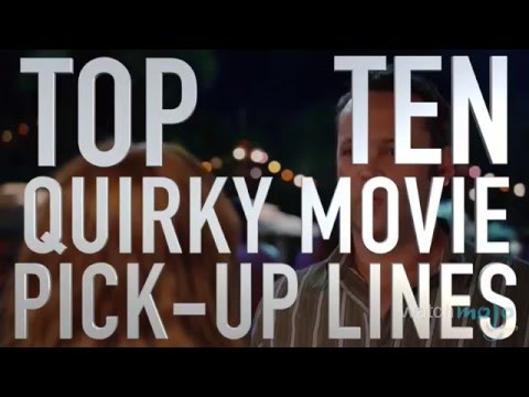Top 10 Quirky Movie Pick-up Lines (Quickie)