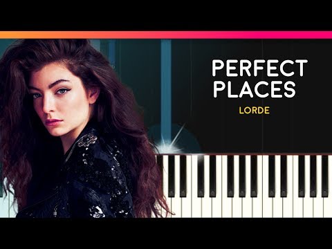 Perfect Places - Lorde
