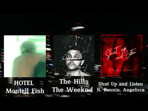The Weeknd ft. Montell Fish, Nicholas Bonnin and Angelicca - The Hills x Shut Up And Listen x Hotel