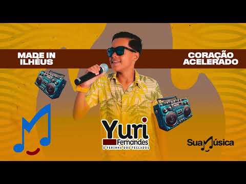 Yuri Fernandes - Coração Acelerado - Made In Ilhéus
