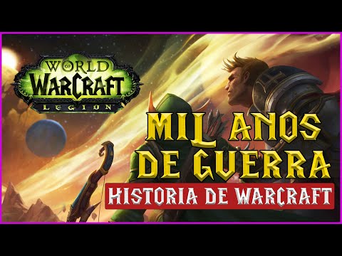 ⏳ Mil Años de Guerra | ✅ Historia de World of Warcraft - LEGION ⚔️