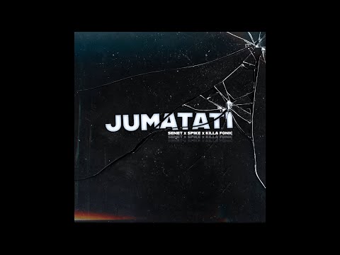 SENET x Spike x KILLA FONIC - JUMATATI