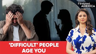 'Difficult' People Can Make You Age Faster, Says Study | Firstpost America | N18G