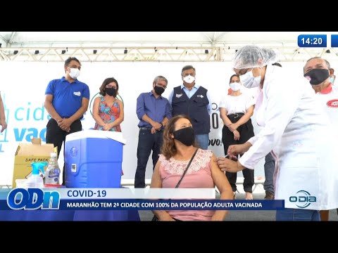 Maranhão tem segunda cidade com 100% da população adulta vacinada 22 07 2021