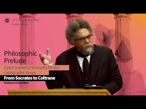 Professor Cornel West - Lecture One: Philosophic Prelude