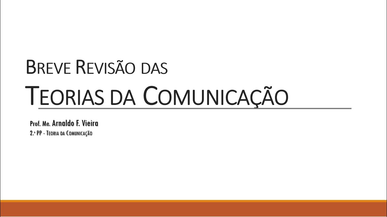 Breve revisão das TEORIAS DA COMUNICAÇÃO