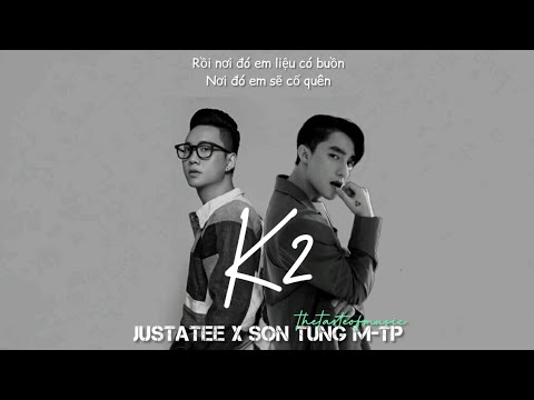 JustaTee x Son Tung M-TP - K2 [Lyrics] | thetasteofmusic