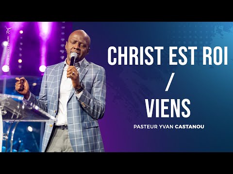 🎶CHRIST EST ROI / VIENS | Ps Yvan Castanou