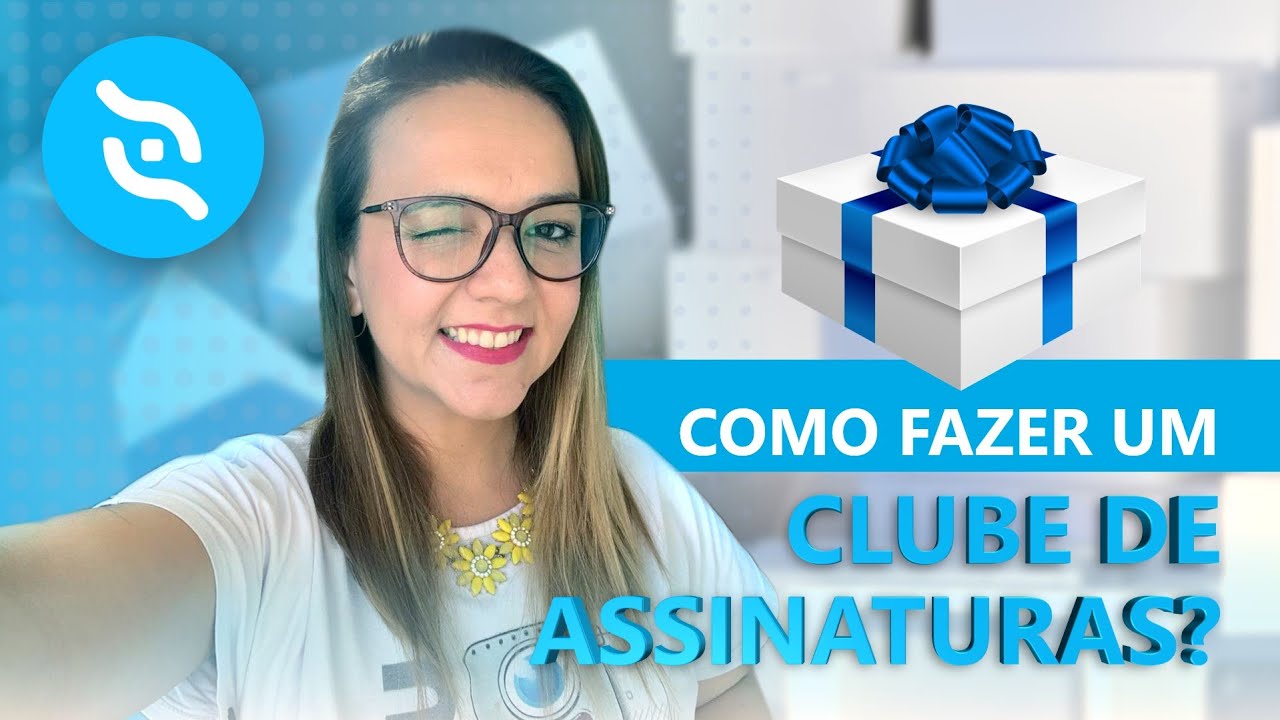 Como fazer um Clube de Assinaturas?