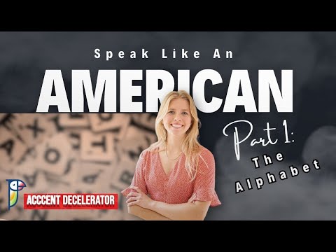 Accent Reduction Class Part 1 of 10: The Alphabet