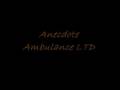Anecdote-ambulance LTD 