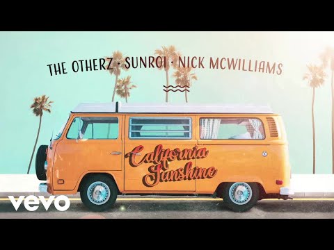 The Otherz, Sunroi, Nick McWilliams - California Sunshine (Áudio Oficial)