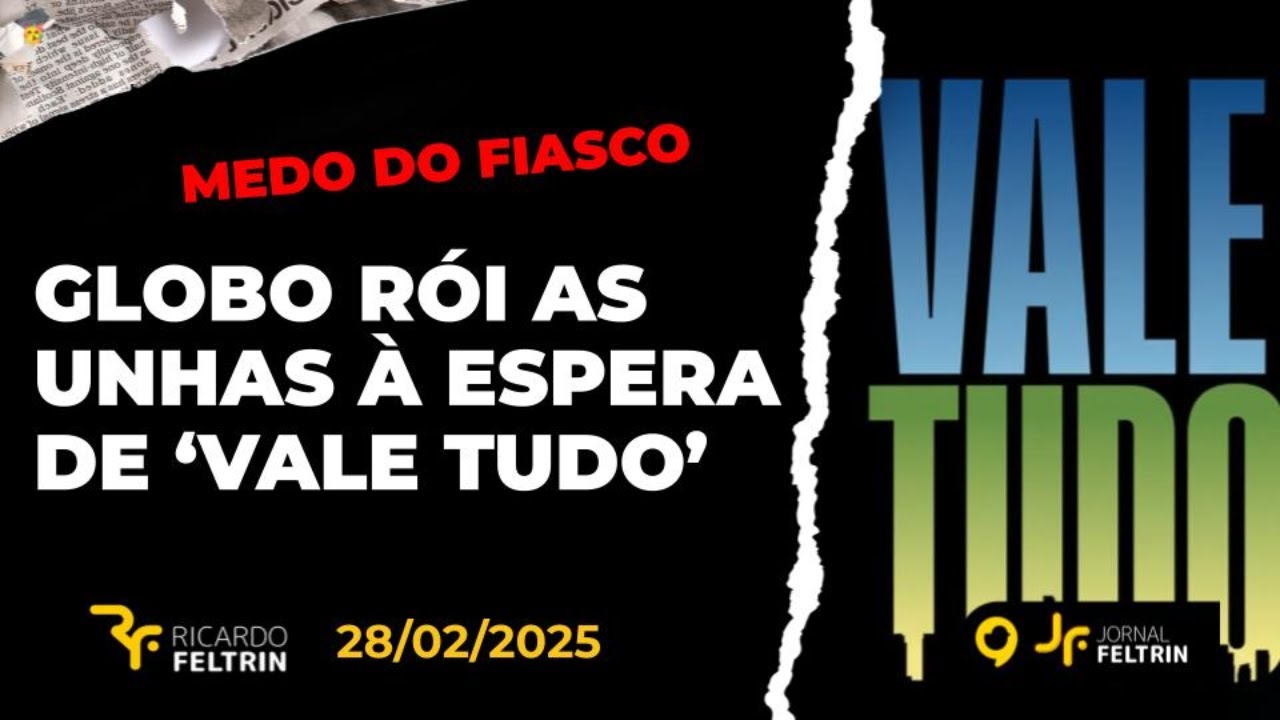 JF - GLOBO TEME FIASCO HISTÓRICO COM 'VALE TUDO'