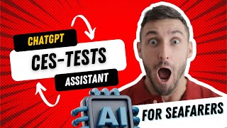 Correct answers for CES tests for seafarers with the new chatGPT assis