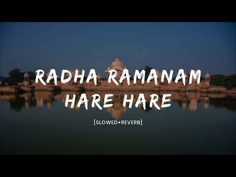 RADHA RAMANAM HARE HARE [SLOWED+REVERB] | oh_krsna_108
