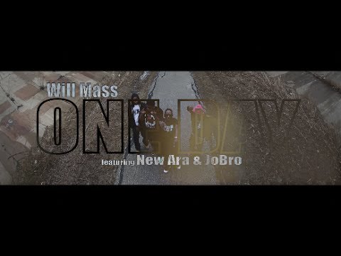 Will Mass f/ NewAra & JoBro - One Day (Official Video) Shot By @AZaeProduction