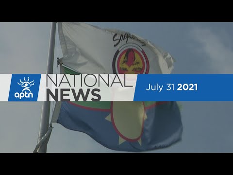 APTN National News July 31, 2021 – Barton sentenced, RCMP investigate residential school