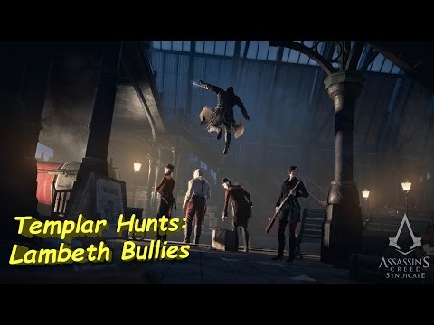 Assassin's Creed Syndicate Side Quest -  Templar Hunts  The Lambeth Bullies