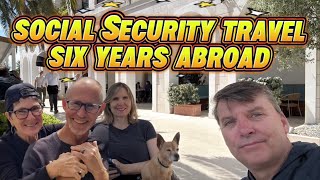 Slow Travel the World on Social Security, Six Years Retired Abroad