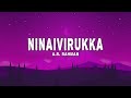 A. R Rahman - Ninaivirukka (Lyrics) ft. A R Ameen & Shakthisree Gopalan (from Pathu Thala)