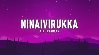 A. R Rahman - Ninaivirukka (Lyrics) ft. A R Ameen & Shakthisree Gopalan (from Pathu Thala)