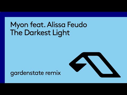 Myon feat. Alissa Feudo - The Darkest Light (gardenstate Remix)