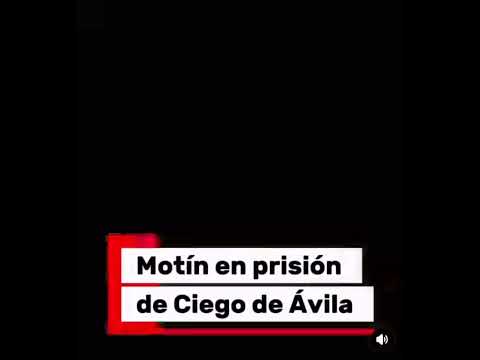 Motín en la prisión de Canaletas, Ciego de Avila #reporteros