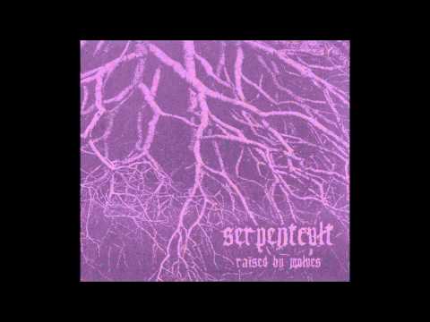 Serpentcult - Raised By Wolves (HQ)