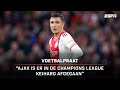 "AJAX is er in de CHAMPIONS LEAGUE keihard afgegaan" ? | Voetbalpraat