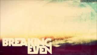 Breaking Even -  Above The Grey
