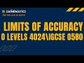 LIMITS OF ACCURACY O LEVELS MATHS O LEVELS 4024 IGCSE 0580