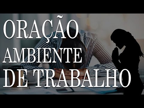 ORAÇÃO PARA O AMBIENTE DE TRABALHO( Faça todos os dias antes de trabalhar )