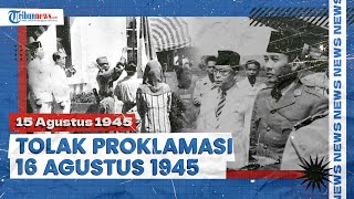 Terungkap Alasan Soekarno Tolak Indonesia Merdeka 16 Agustus 1945, Jepang Pengaruhi Proklamasi?