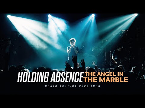 Holding Absence -  "The Angel In The Marble" LIVE! North America 2025 Tour