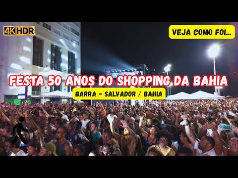 FAROL DA BARRA SALVADOR BAHIA 🇧🇷 4K HDR walking tour | festa 50 anos Shopping da Bahia