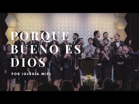 Porque Bueno es Dios - A&A Miel
