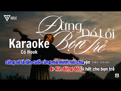 Karaoke Có Hook | ĐỪNG ĐỔ LỖI BỌN TRẺ | B Ray x Hoàng Yến Chibi