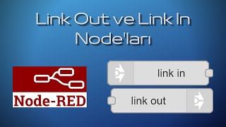 Node Red ile Link In ve Link Out Node'larının Kullanımı