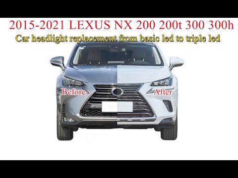 2015-2021 LEXUS NX 300 NX300 triple led car headlight modification show modified cars led 汽車燈改裝